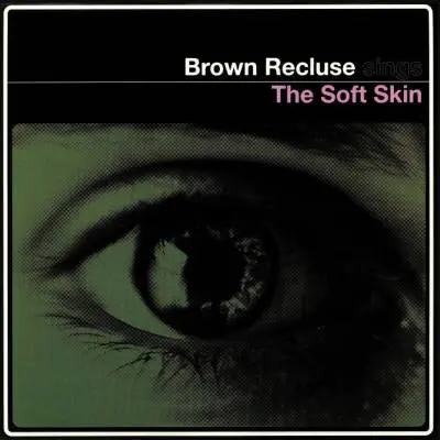 Brown Recluse - The Soft Skin 12"