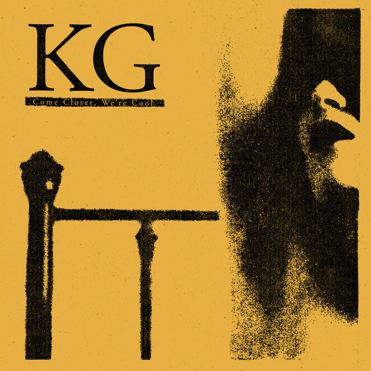 KG ‎- Come Closer, We're Cool LP