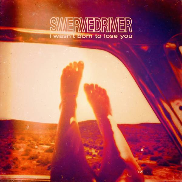 Swervedriver-‎-I-Wasnt-Born-To-Lose-You-2xLP