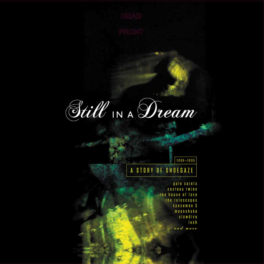 Various Artists - Still In A Dream: A Story Of Shoegaze 1988-1995 2xLP Various Artists - Still In A Dream: A Story Of Shoegaze 1988-1995 2xLP