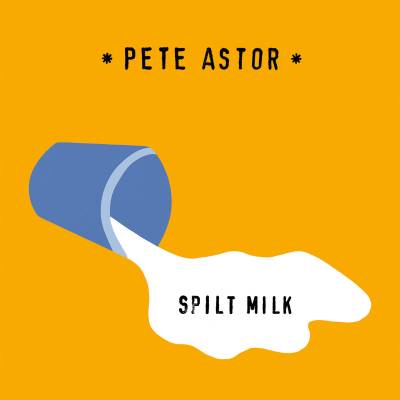 Peter Astor - Spilt Milk LP (White Vinyl)