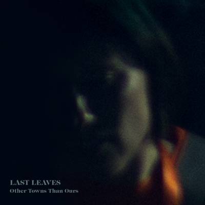 Last Leaves ‎- Other Towns Than Ours LP