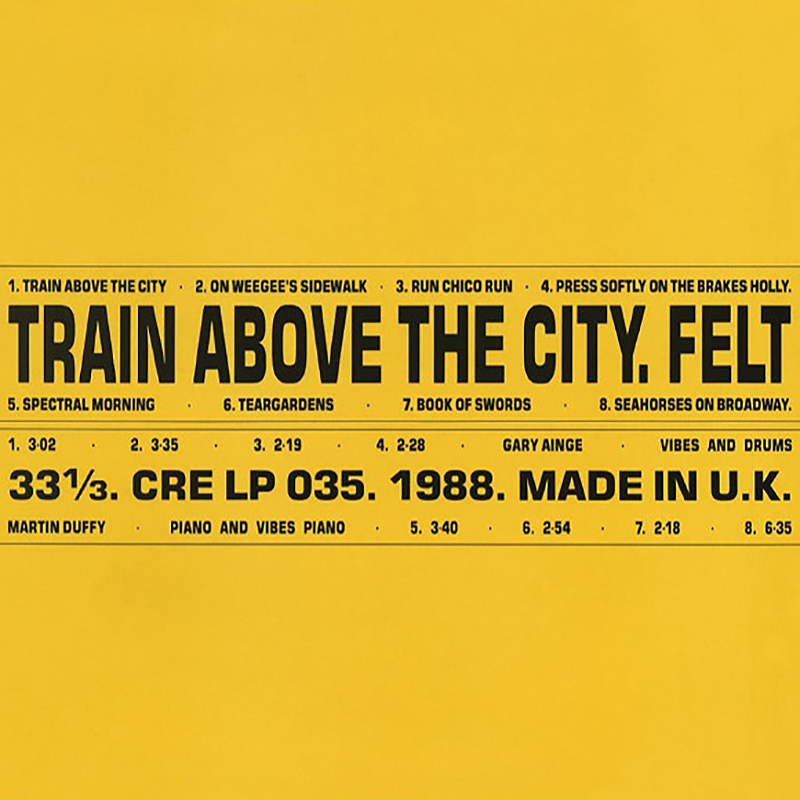 Felt - Train Above The City LP (Remastered)