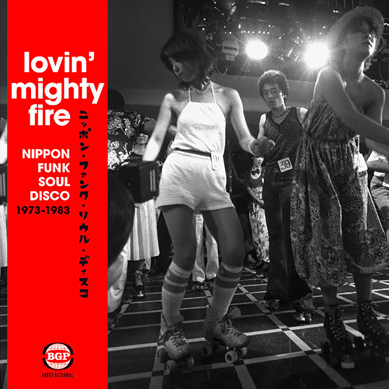 Various Artists - Lovin' Mighty Fire: Nippon Funk, Soul, Disco 1973-1983 Various Artists - Lovin' Mighty Fire: Nippon Funk, Soul, Disco 1973-1983