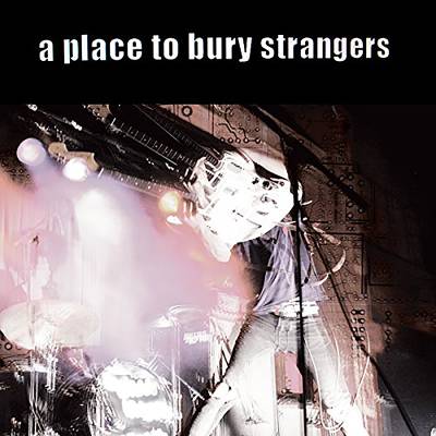A Place To Bury Strangers - A Place To Bury Strangers LP (Glow In The Dark Vinyl)