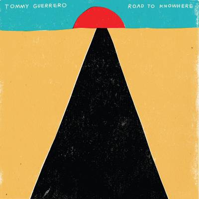 Tommy Guerrero - Road To Knowhere LP