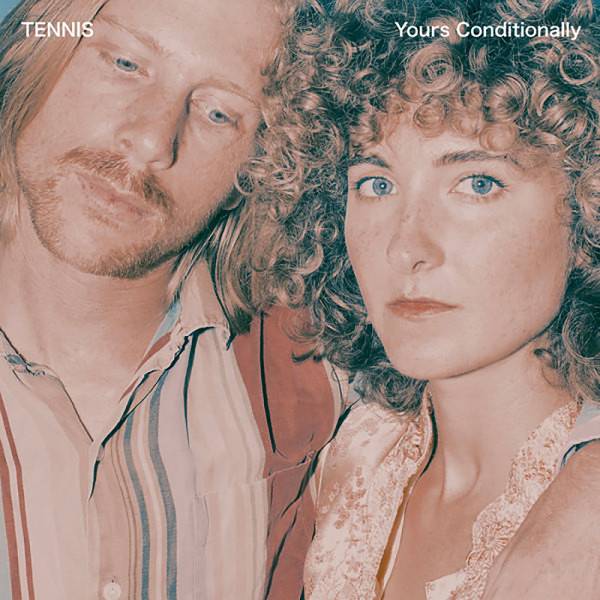 Tennis - Yours Conditionally LP