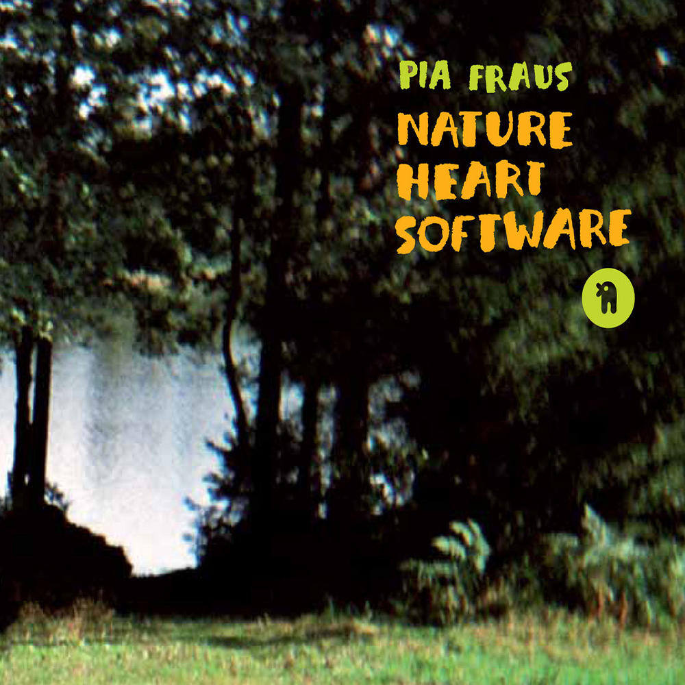 Pia Fraus - Nature Heart Software LP (Limited Edition) Pia Fraus - Nature Heart Software LP (Limited Edition)