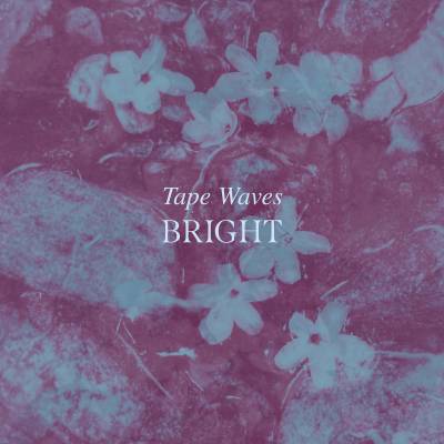 Tape Waves - Bright LP (Coloured Vinyl)