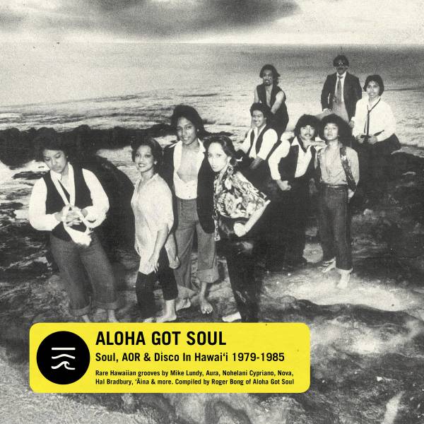 Various Artists - Aloha Got Soul: Soul AOR & Disco In Hawai'i 1979-1985 2xLP+CD