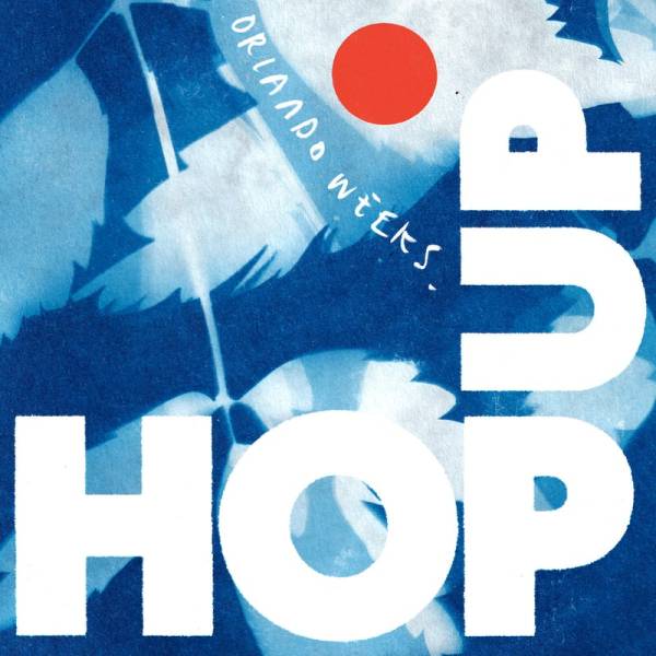 Orlando Weeks - Hop Up LP (Translucent Blue Vinyl)