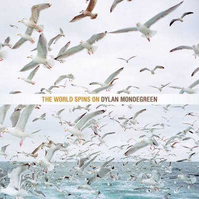 Dylan Mondegreen - The World Spins On LP (Reissue)
