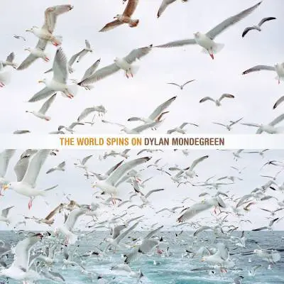 Dylan Mondegreen - The World Spins On LP (Reissue)