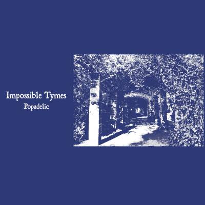 Impossible Tymes - Popadelic LP