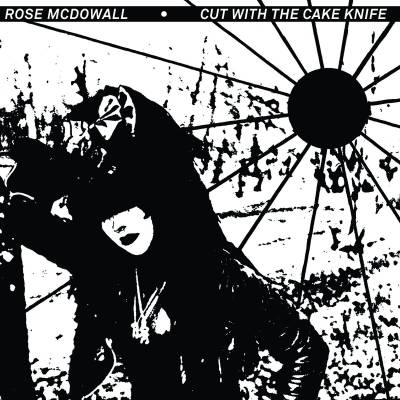 Rose McDowall - Cut With The Cake Knife LP