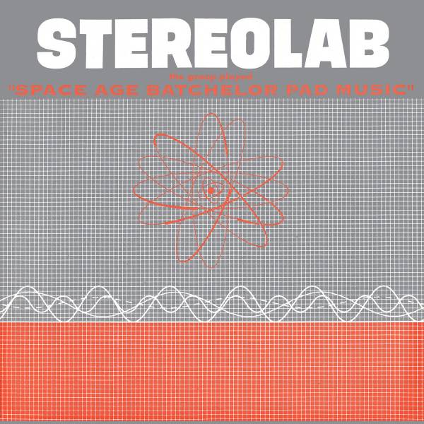 Stereolab - The Groop Played: Space Age Batchelor Pad Music LP