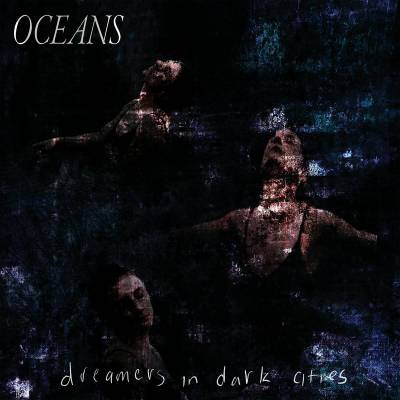 Oceans - Dreamers In Dark Cities LP (Coloured Vinyl)