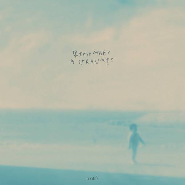 Motifs - Remember A Stranger LP (Transparent Blue Vinyl)